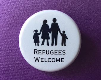 Refugees welcome button or magnet / Pro-refugee pin