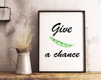 Give peas a chance - Vegetarian poster - Vegetable pun - Digital print - PRINTABLE - Funny kitchen sign - Typography print