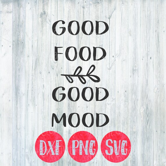 Download Good Food Good Mood Food Svg Funny Quotes cricut silhouette