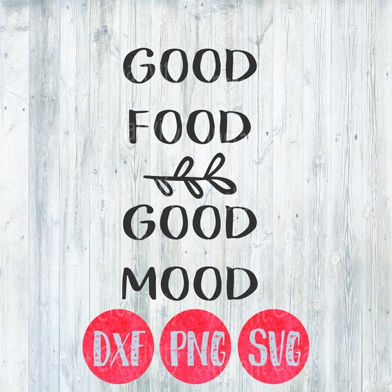 Download Good Food Good Mood Food Svg Funny Quotes cricut silhouette