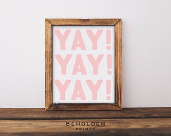 Yay, Nursery Wall Art, Baby Girl Decor, Nursery Print, Party Print, Girls Room Decorating, Pink Nursery Print, Home Decor, Wall Art