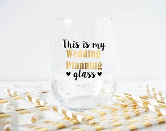 This Is My Wedding Planning Glass- Engagement Wine Glass- Engagement Gift- Bride To Be Wine Glass- Bridal Gift- Wedding Planning Gift