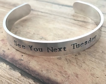 Custom Handstamped Cuff Bracelet, Mature funny gift for her, see you next tuesday stamped stacking bangle, inappropriate humor, crude humour