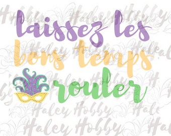 Laissez les bons temps rouler Let the good times roll Mardi Gras SVG Silhouette Digital Download cut file