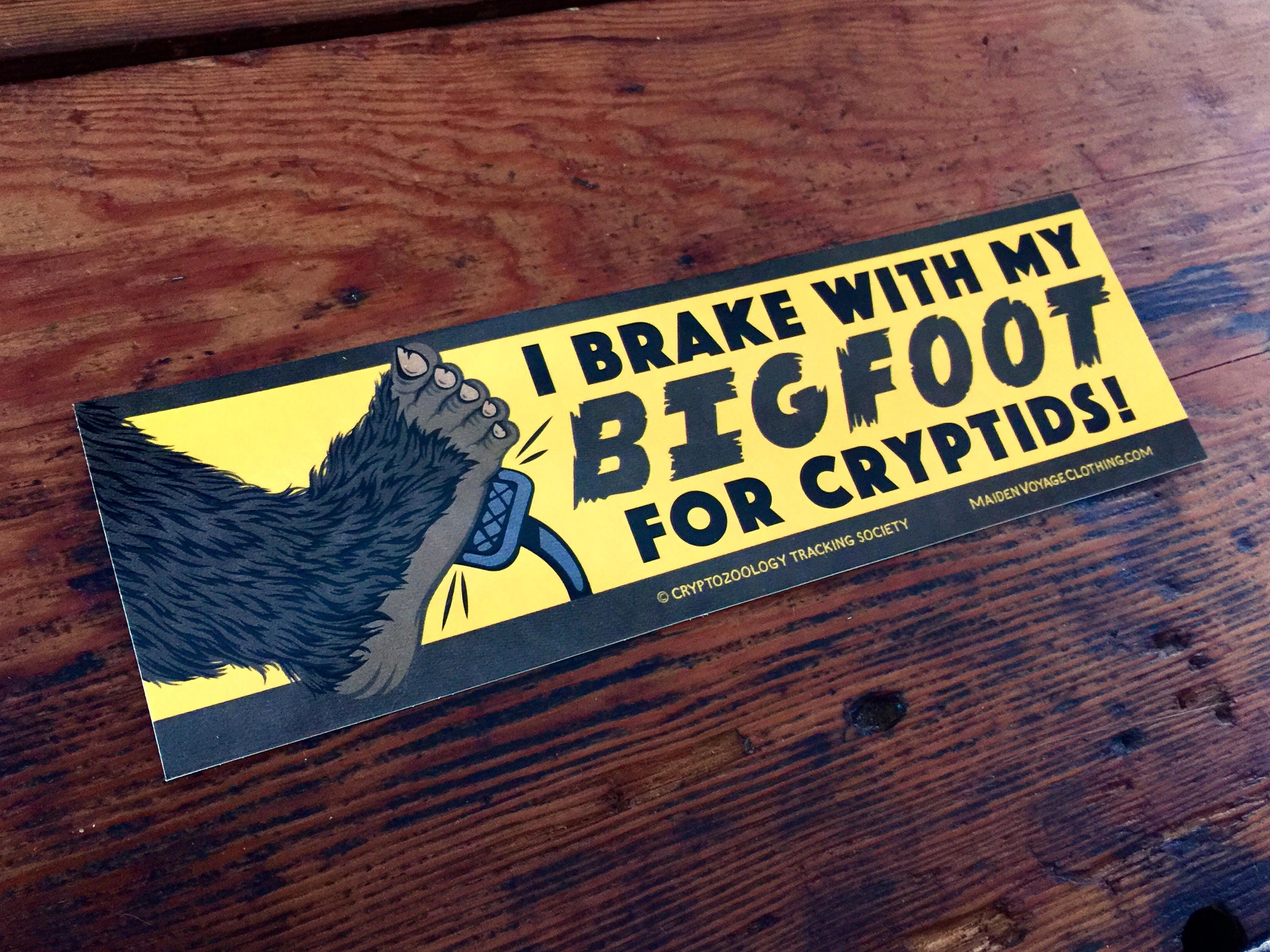 NEW Bigfoot Bumper Sticker  Retro I Brake For Cryptids