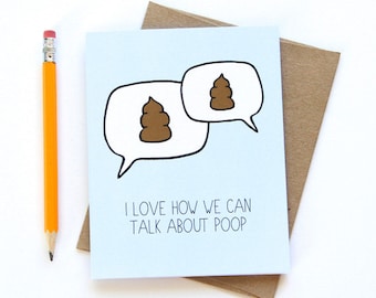 Funny Friendship Card - Best Friend Card - I Love How We Can Talk About Poop
