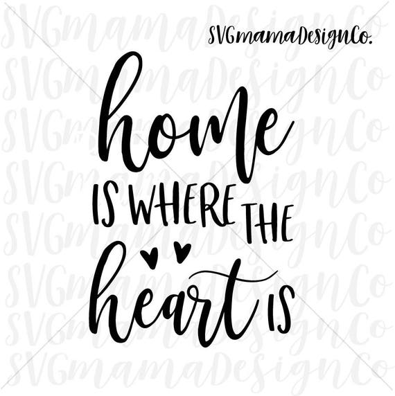 Home Is Where The Heart Is SVG Home Quote for Rustic Sign Cut