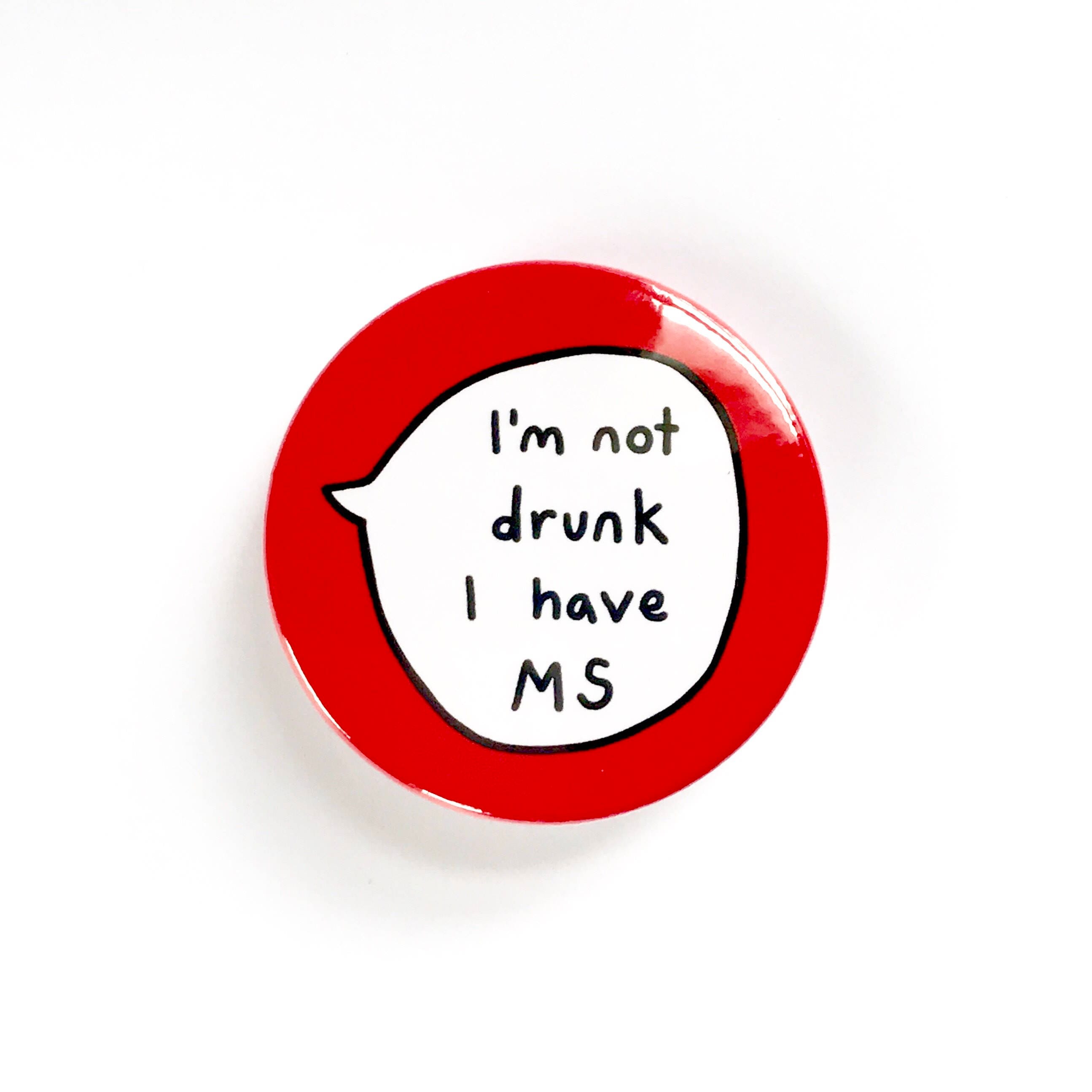 Image result for i'm not drunk i have ms