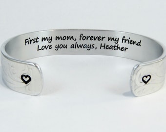 Mom Gift from Daughter or Son / Mother's Day Gift ~ First my mom, forever my friend Love you always, (name) ~ 1/2" hidden message cuff