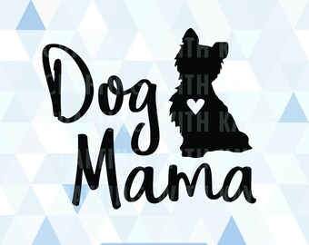 Dog Mama SVG Cut File with Yorkshire Terrier