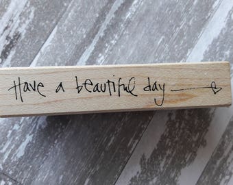 Have A Beautiful Day Wood Mounted Rubber Stamp Scrapbooking & Paper Craft Supplies