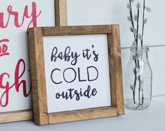 Baby its Cold Outside | Handmade Sign