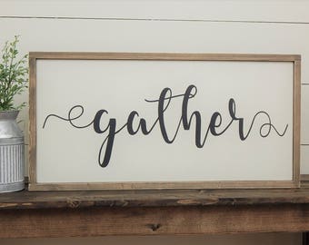 Gather Sign - Wood Gather Sign - Rustic Gather Sign - Rustic Wood Sign - Framed Wood Sign - Farmhouse Sign - Farmhouse Decor - Wood Sign