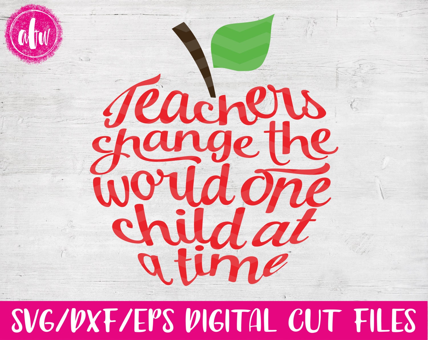 Teachers Change the World Apple SVG DXF EPS Cut File