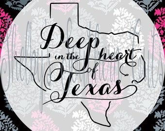 Deep in the Heart of Texas SVG EPS DXF png Cut File