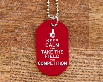 Keep Calm and Take the Field for Competition Dog Tag Necklace for Marching Band