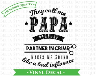 Papa Partner in Crime - Father's Day - Best PAPA Ever VINYL DECAL