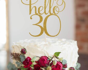 Hello 30 Thirty Cake Topper, Cake Decoration, Glitter, Party Decor, Custom, Personalized, Gold, Silver, 30th Birthday, Thirtieth