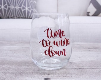 Time to Wine Down Wine Glass Wine Down Wine Glass Funny Wine Glass Funny Gift for Her Gift for Wine Lover Wine Pun