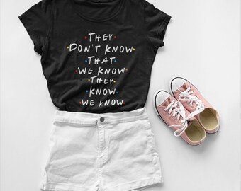 Friends Tv Show Shirt, Friends T-shirt, Mother Gift Friends Tv Show Gifts, Quotes from Friends, Phoebe Sayings Shirt