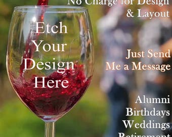 Design Your Own Custom Wine Glasses makes a Great, Unique & Personal Gift for just about anyone enjoys a glass of wine, Birthday Gift