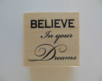 Believe in Your Dreams Rubber Stamp - Christmas Sentiments Collection - Wood Mounted Rubber Stamp - Inspirational Stamp