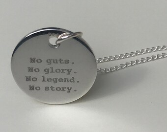 No guts. No glory. No legend. No story. - Sterling Silver Pendant Necklace