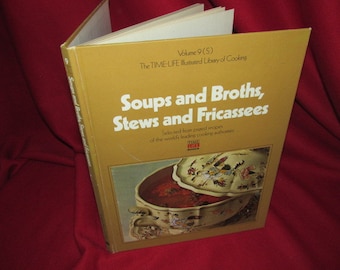 Time Life Vol 9 Cookbook "Stews and Broths and Fricassees"