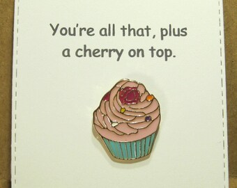 Cupcake - Enamel Pin with handmade Punny card & envelope - Lapel Pin - Hard Enamel Pin - Kawii -Trending - Backpack Pin - Foodie - Food