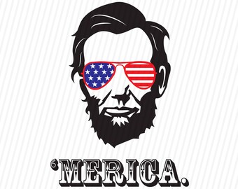 President Abraham Lincoln Merica 4th of July SVG DXF Silhouette Cameo Cricut Cut File