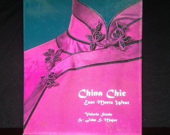China Chic East Meets West / by Steele and Major / Chinese fashion / History of Chinese costume / Fashion book / Costume History book