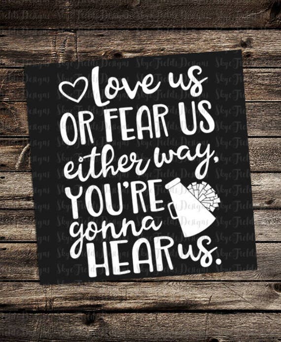 Download Love us or fear us You're gonna hear us Cheer SVG JPG