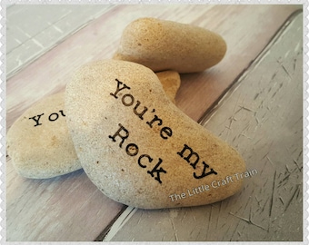 You're my Rock' small paperweight / valentines / gift for him/ gift for her