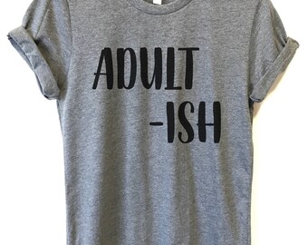 Adult-IshLadies T-shirt Funny Clothing