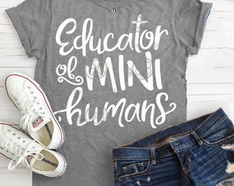 Teacher svg, students svg, teacher shirt, school svg, educator of mini humans, DXF, EPS, end of school svg, educator svg, teacher saying svg
