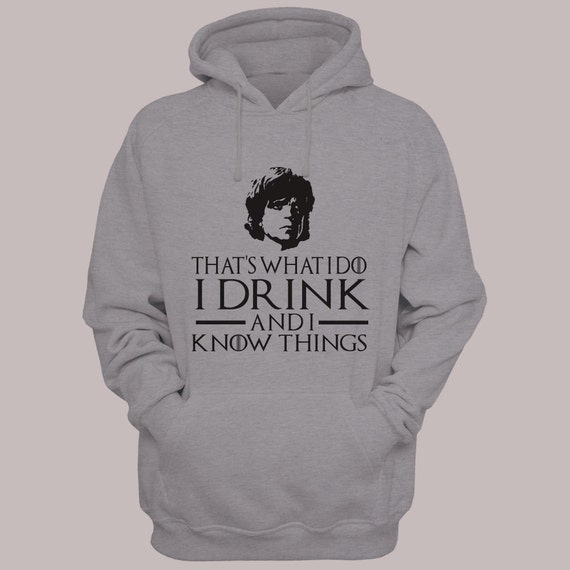 Game of Thrones "That's What I do, I drink and I Know Things" Tyrion Lannister Hoodie Sweater S-XL Hooded Sweatshirt
