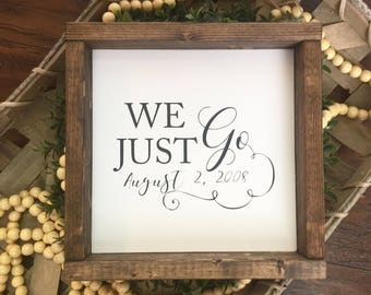 We Just Go 8X8 / Farmhouse Sign / Rustic / Home Decor / Hand painted / Wood sign / Farmhouse Style