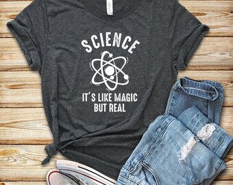 Science Like Magic But Real / Shirt / Tank Top / Hoodie / Science Teacher / Nerd Shirt / Biology Shirt / Chemistry Shirt / Science Gift