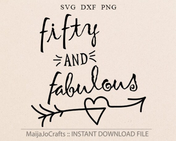 Download Fifty and Fabulous birthday SVG DXF png Cricut downloads