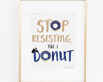 Stop Resisting Take A Donut Printable Art | Police Wife | Police Officer Gifts| Police Officer Wedding | Police Party | Police Birthday| Law