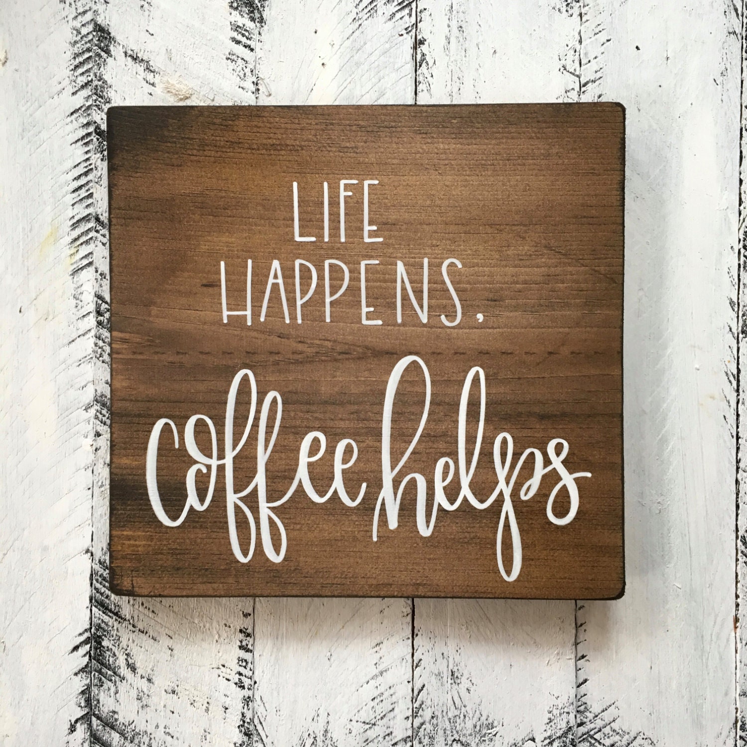 Life Happens Coffee Helps Wood Sign Custom Wood Sign