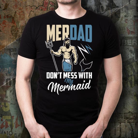 Mermaid Daddy Father merdad shirt Mer Dad to a Daughter