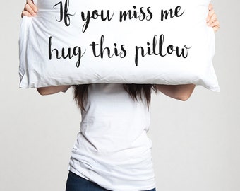 Long distance relationship Gift Pillow case Boyfriend Love Friendship Friend I miss you gift If you miss me hug this pillow ldr Missing gift