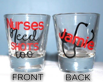 Nurses Need Shots Too Nurse Shot Glass Custom Shot Glass, Nurse Shot Glass, Nurse Gift, Gifts For Nurse Custom Shot Glass