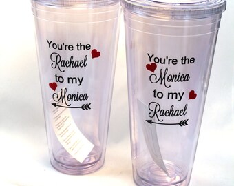 Friends Tumbler You're the Rachel to my Monica Friends Tumbler, You're the Monica to my Rachel, Friends Gift, BFF Gift, Best Friend Gift