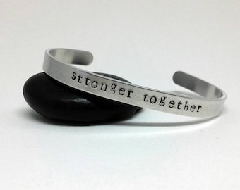 Stronger Together - Cuff Bracelet - Inspirational Quote - Stamped Metal - Activist