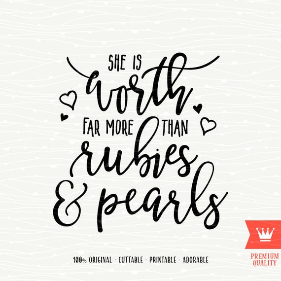 She Is Worth Far More Than Rubies And Pears SVG Cutting File