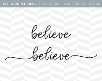 SVG Cut / Print Files - Believe | Christmas Quote | Cricut Design | Holiday Quote | Cut Pattern | SVG Pattern | SVG File | Believe Cut File