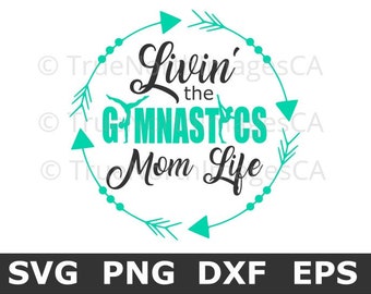 Gymnastics SVG / Gymnastics Mom SVG / Gymnast SVG / Mom Life svg / Gymnastics Clipart / Gymnastic Vector / svg Files for Cricut / Silhouette