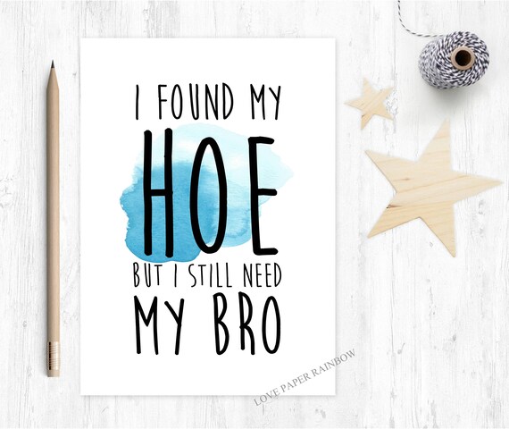 will you be my best man card, will you be my groomsman, will you be my usher, funny best man card, i found my hoe but I still need my bro